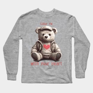 color me with your heart (colorless teddy bear) Long Sleeve T-Shirt